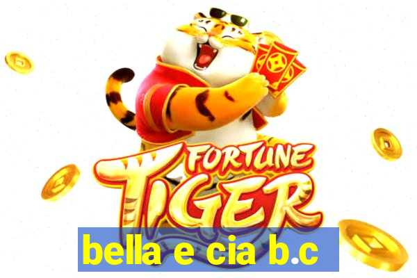 bella e cia b.c
